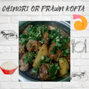 CHINGRI KOFTA OR PRAWN KOFTA