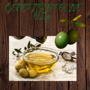 BENEFITS OF OLIVE OIL